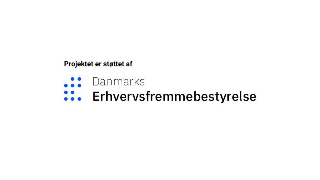 Projektet er støttet af Danmarks Erhvervsfremmebestyrelse 
