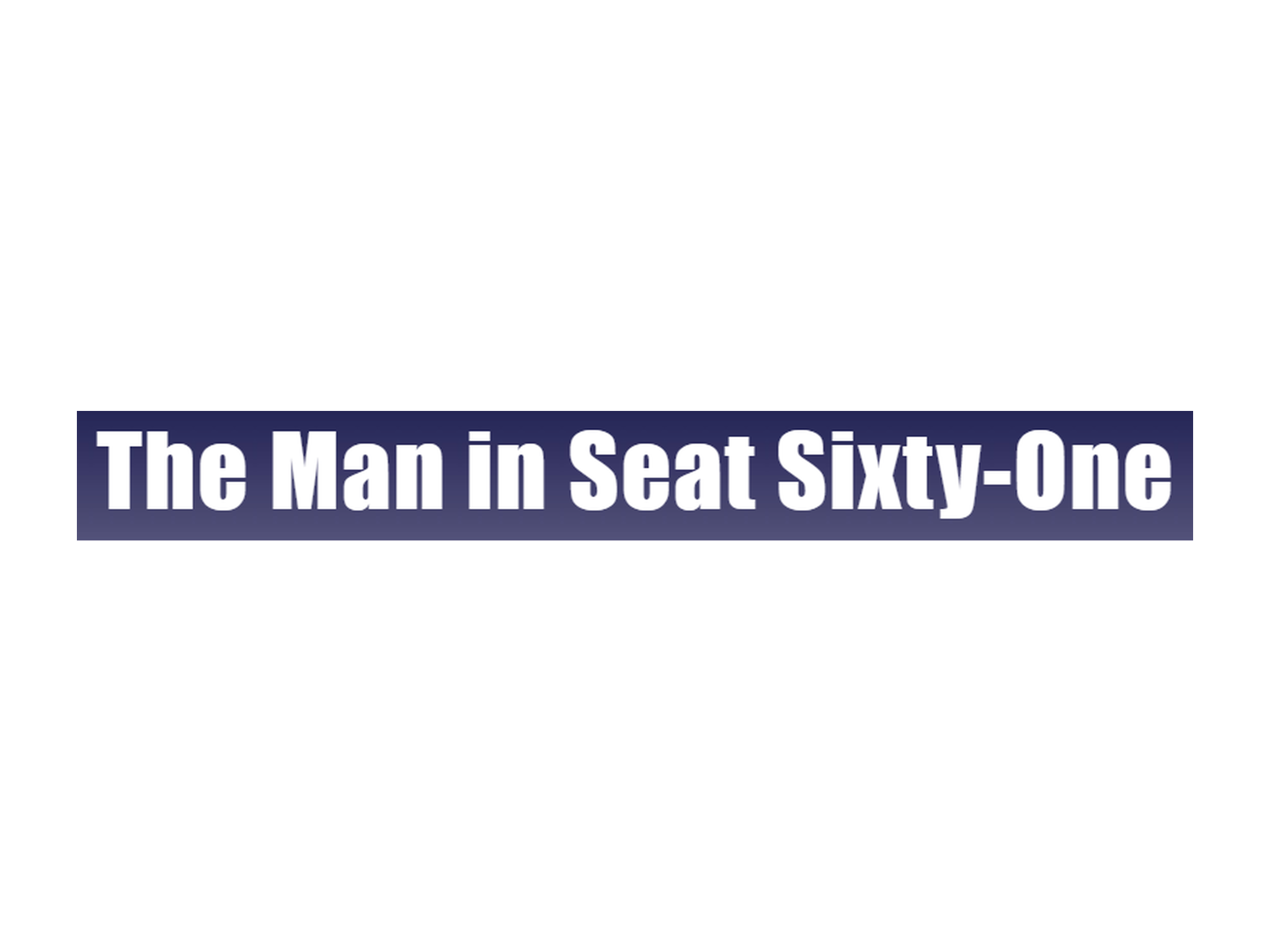 The Man in Seat Sixty-One