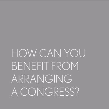 HOW CAN YOU BENEFIT FROM ARRANGING A CONGRESS?